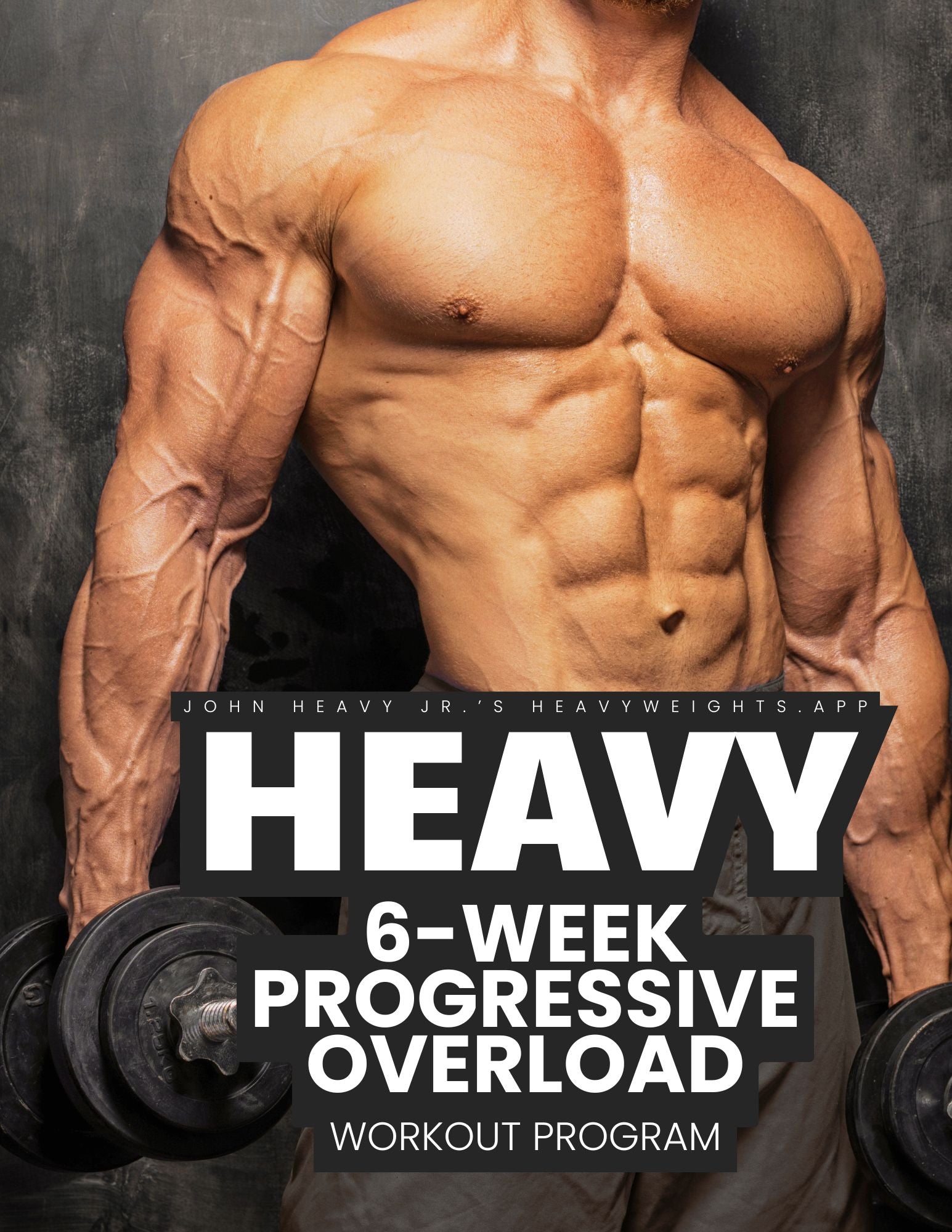 HEAVY: 6-Week Progressive Overload